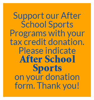 Support our after school sports with a tax donation. Indicate After School Sports on your donation.